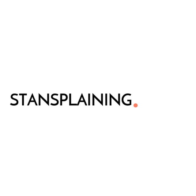 Stansplaining